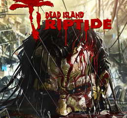 Dead Island Riptide - Download